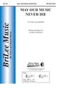 May Our Music Never Die Two-Part choral sheet music cover